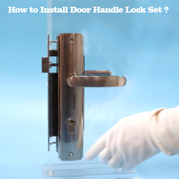 How to Install Door Handle Lock Set